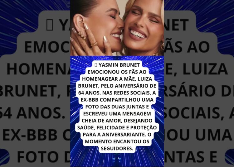 Yasmin Brunet emociona em homenagem para Luiza Brunet!