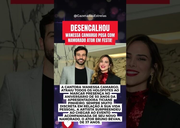 DESENCALHOU! WANESSA CAMARGO POSA COM NAMORADO ATOR EM FESTA!
