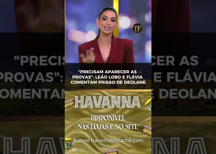 Flávia Noronha e Leão Lobo repercutem prisão de Deolane Bezerra