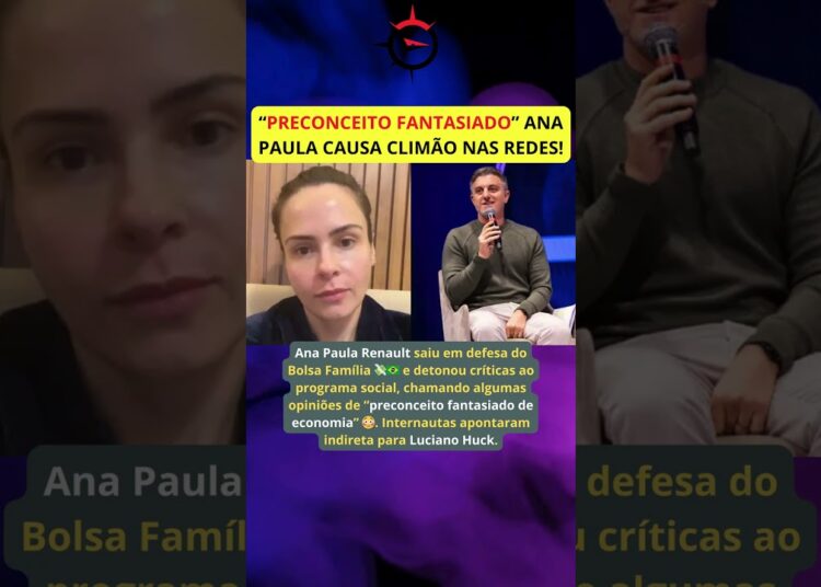 Ana Paula Renault DETONA críticas ao Bolsa Família e web aponta indireta para Luciano Huck! 👀🔥