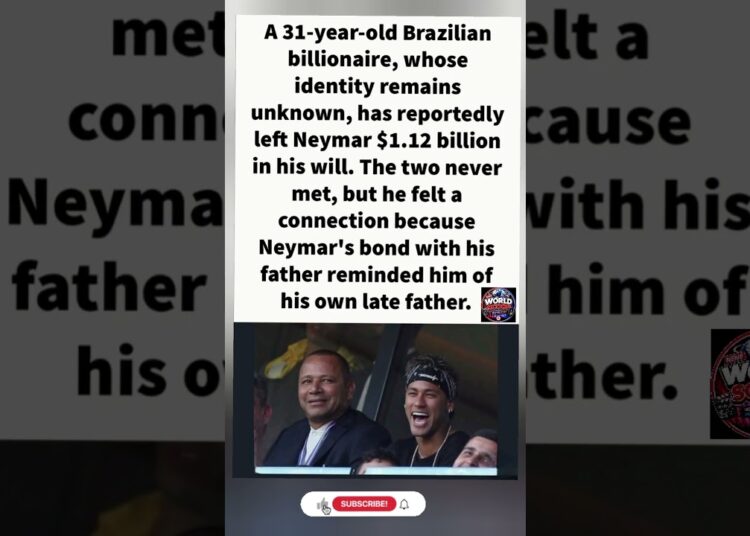 mysterious billionaire reportedly leaves fortune to neymar 👀💰#neymar#brazil#viral#news#sports#trends