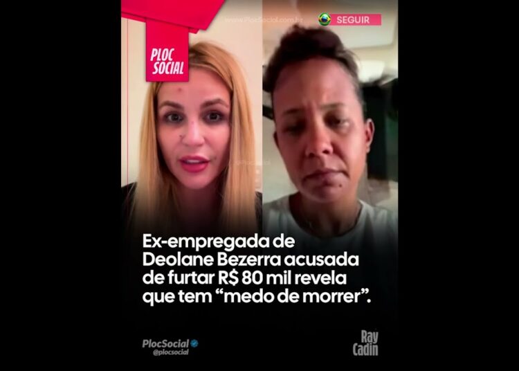 Ex-empregada de Deolane Bezerra acusada de furtar R$ 80 mil e fez denuncia tem medo de morrer