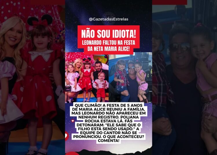 LEONARDO FALTOU NA FESTA DA NETA MARIA ALICE! 😱