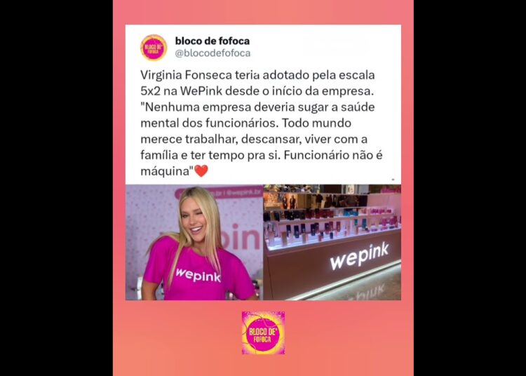 a #wepink da #virginia já adota a escala 5X2 desde o início da empresa. #fofoca #fofocas