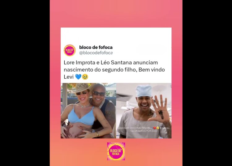 #loreimprota  e #léosantana  anunciam nascimento do segundo filho, Bem vindo Levi 💙.#fofoca #fofocas