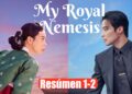 My Royal Nemesis (Mi nemesis real) | Resúmen Caps. 1 – 2
