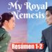 My Royal Nemesis (Mi nemesis real) | Resúmen Caps. 1 – 2