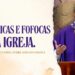 Como Lidar com Polêmicas e Fofocas na Igreja –  Padre Adriano Zandoná