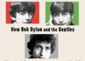 Bob Dylan e os Beatles: novo livro captura como a música muda seus criadores