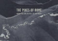 The Pines Of Rome anuncia novo EP: ouça “Kali’s Tongue”