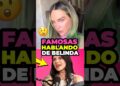 Famosas que HABLARON de Belinda: parte 2