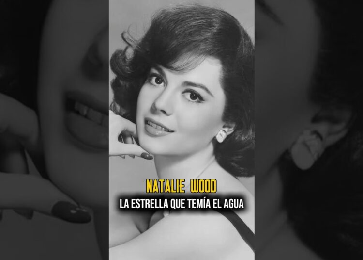 “Natalie Wood: La Estrella que Temía el Agua” #narrativasdeéxit #nataliewood #iconos #cine #pelicula