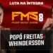 LUTA 10 – FMS 8 – POPÓ FREITAS X WHINDERSSON NUNES (LUTA NA ÍNTEGRA)