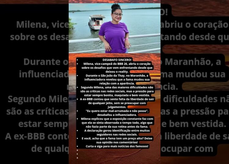 MILENA DESABAFA SOBRE A FAMA APÓS O BBB 26 NÃO POSSO ESTAR MAL ARRUMADA