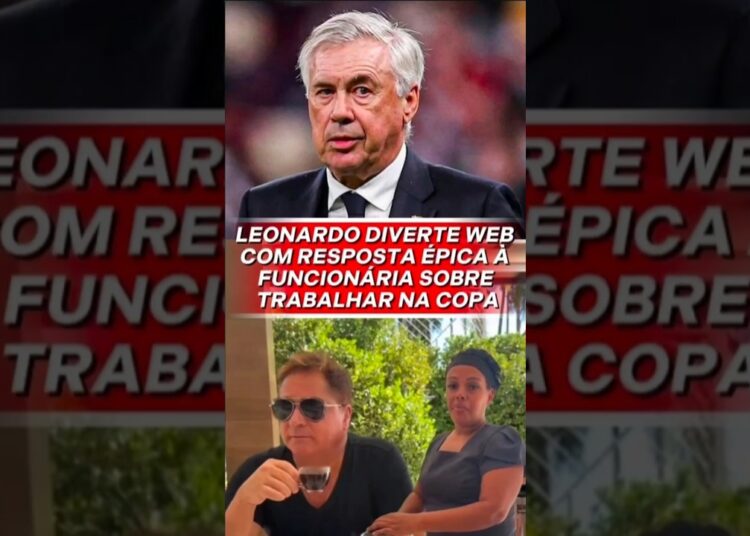 LEONARDO REAGE A PEDIDO DE FOLGA DE FUNCIONÁRIA PRA COPA: “SÓ SE O ANCELOTTI TE CONVOCOU!”