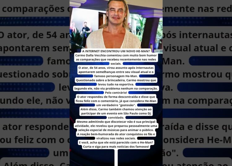 CARMO DALLA VECCHIA REAGE ÀS COMPARAÇÕES COM HE MAN E DIVERTE FÃS!