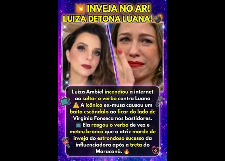 Luiza Ambiel Afirma que Luana Piovani é Invejosa #fofoca #fofocasdefamosos #fofocaquente