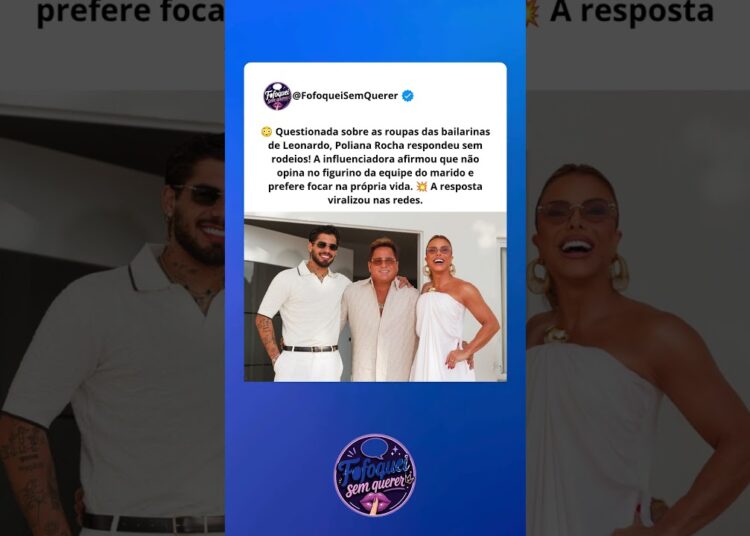 Ninguém esperava a resposta de Poliana Rocha sobre as bailarinas de Leonardo 🔥