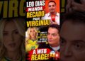 LEO DIAS MANDA RECADO PARA VIRGÍNIA E WEB REAGE #virginiafonseca #fofoca #leonardo #leodias