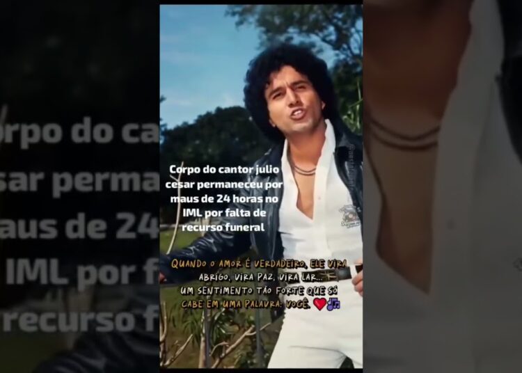 Corpo do cantor Júlio César permaneceu por mais de 24horas no IML por falta de recursos pro funeral