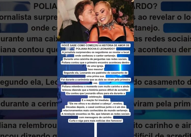 😲❤️ POLIANA REVELA ONDE CONHECEU LEONARDO E SURPREENDE FÃS!