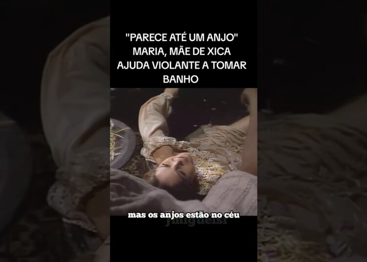 MARIA DIZ QUE VIOLANTE PARECE ATÉ “Um Anjo”… #xicadasilva #históriadobrasil #novela #realeza