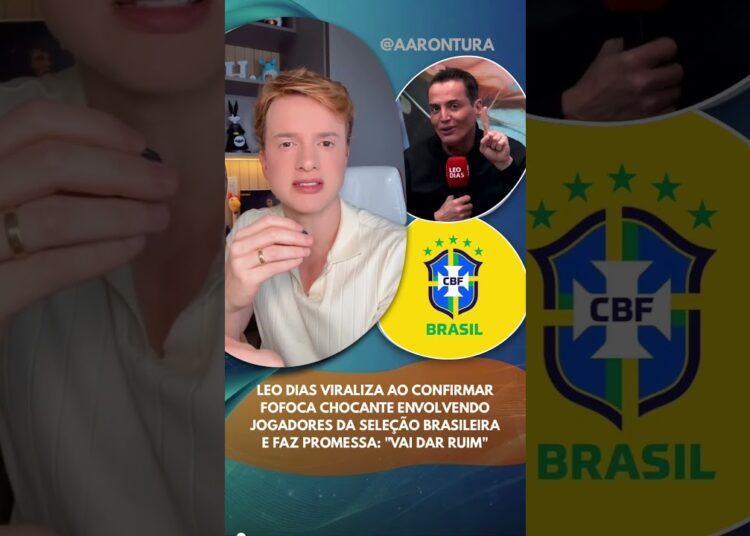 Leo Dias viraliza ao confirmar fofoca envolvendo jogadores da seleção brasileira: “Vai dar ruim”