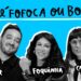 É NÓIA MINHA? | Boatos e Fofocas, com André Brandt e Foquinha