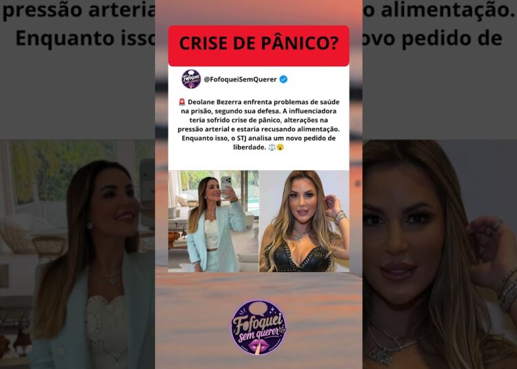 🚨 Deolane teria sofrido crise de pânico na prisão; defesa revela situação preocupante