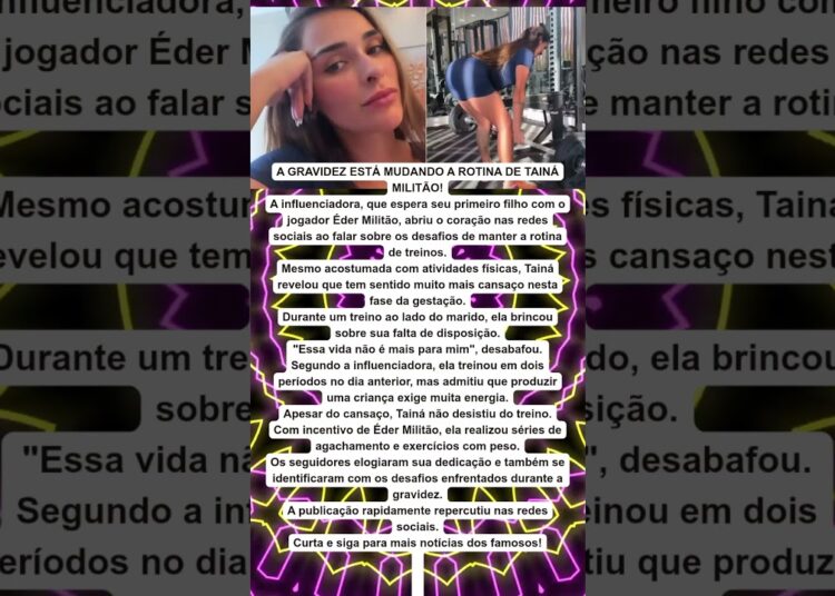 🤰💪 TAINÁ MILITÃO DESABAFA SOBRE TREINOS NA GRAVIDEZ ‘ESTOU CANSADA’