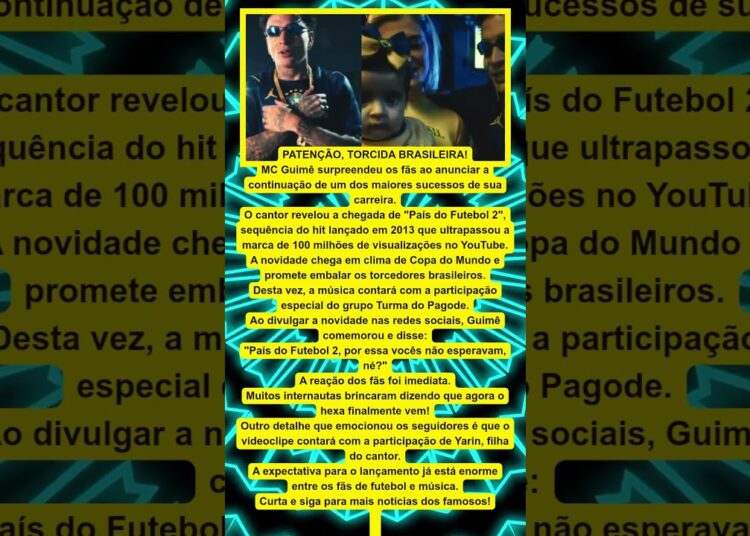 MC GUIMÊ ANUNCIA ‘PAÍS DO FUTEBOL 2’ E WEB JÁ PEDE O HEXA!