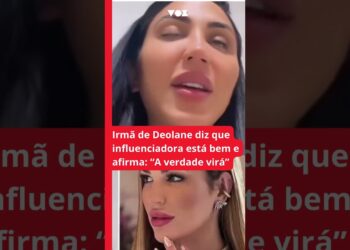Irmã de Deolane diz que influenciadora está bem e afirma: “A verdade virá”