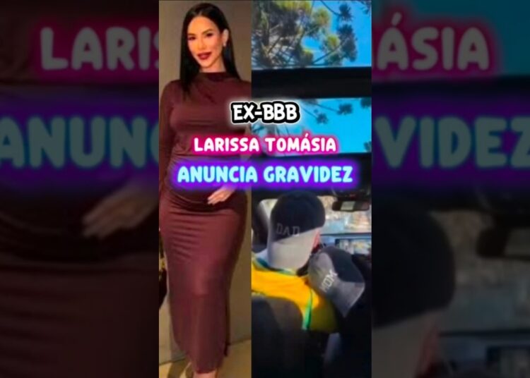 EX-BBB Larissa Tomásia ANUNCIA GRAVIDEZ E EMOCIONA A INTERNET