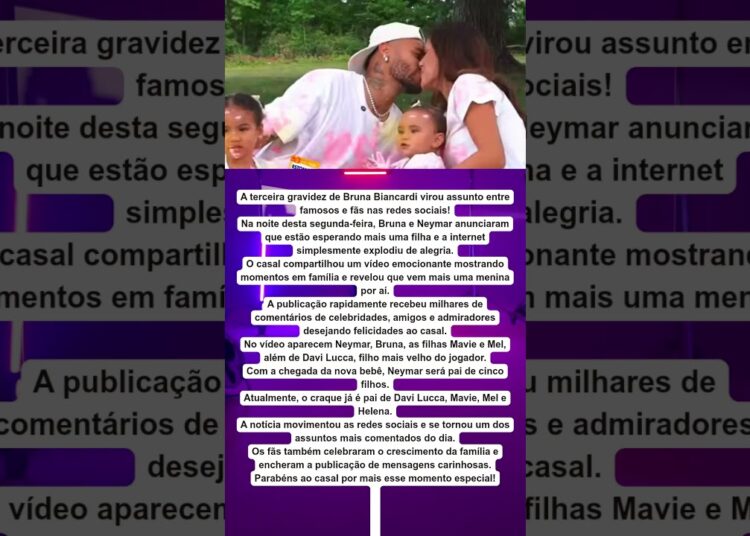 🎉👶 FAMOSOS COMEMORAM NOVA GRAVIDEZ DE BRUNA BIANCARDI E NEYMAR!