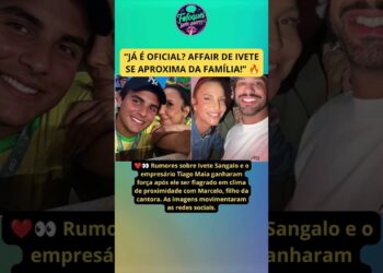 🔥 Ivete Sangalo e Tiago Maia estão juntos? Aproximação com a família levanta suspeitas ❤️🔥