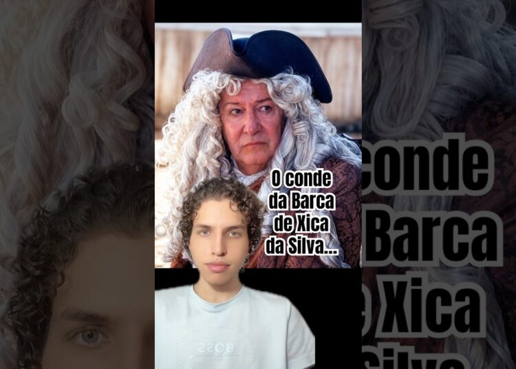 O CONDE DA BARCA DE XICA DA SILVA… #xicadasilva #históriadobrasil #novela #realeza
