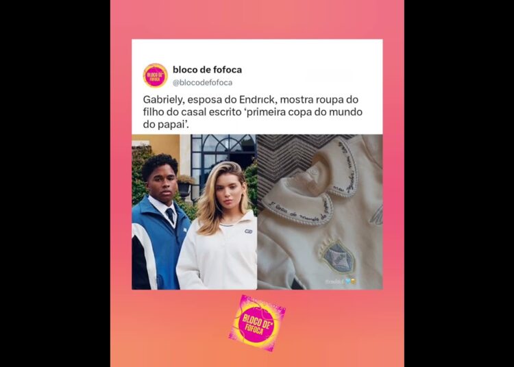 Gabriely,esposa do Endrick,mostra roupa do filho do casal escrito ‘primeira copa do mundo do papai’.