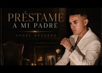 PRESTAME A MI PADRE – ANGEL REALEZA