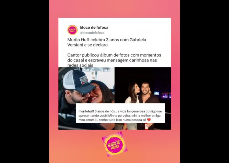 #murilohuff  celebra 3 anos com #gabrielaversiani se declara. #fofoca #fofocas
