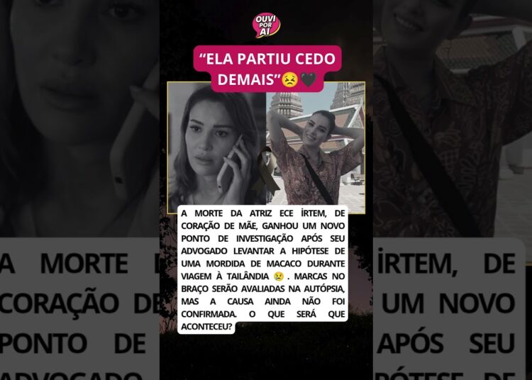 ECE İRTEM morreu aos 35 anos e investigação ganha novo detalhe