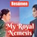 Mi nemesis con aires de realeza (My Royal Nemesis) – Resumen completo