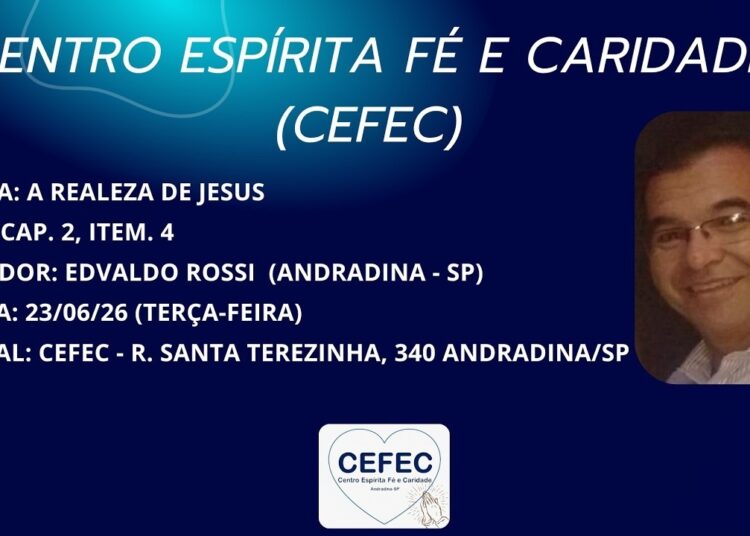 TEMA: A REALEZA DE JESUS – ESE. CAP. 2, ITEM. 4 – ORADOR: EDVALDO ROSSI (ANDRADINA – SP)