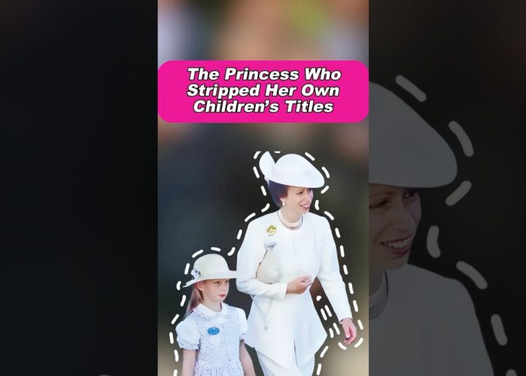 The Princess Who Stripped Her Own Children’s Titles. #royal #anne #princess