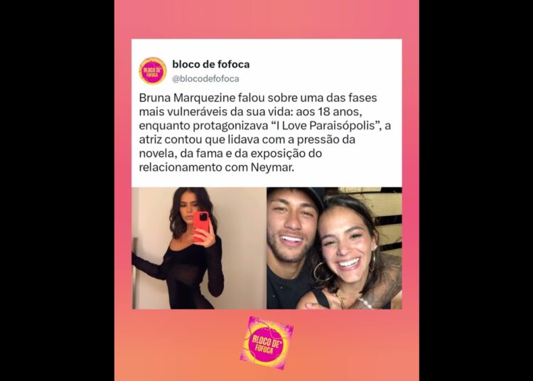 #brunamarquezine  falou sobre uma das fases mais vulneráveis da sua vida. #neymar #fofocas #fofoca
