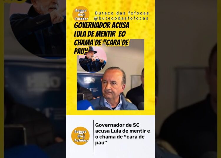 Governador de SC acusa Lula de mentir e o chama de cara de pau
