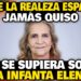 LO QUE LA REALEZA ESPAÑOLA JAMÁS QUISO QUE SE SUPIERA SOBRE LA INFANTA ELENA.