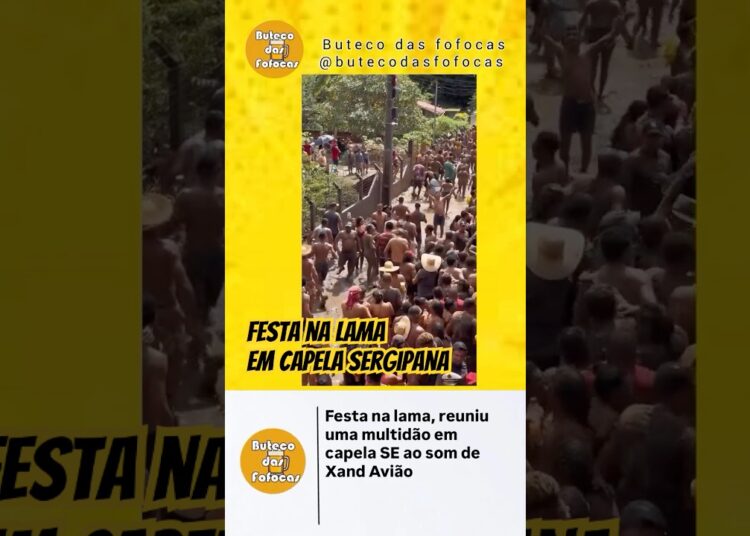 Festa na lama, tradicional festa do mastro, reunião foliões em Capela Sergipe, ao som de Xand Avião