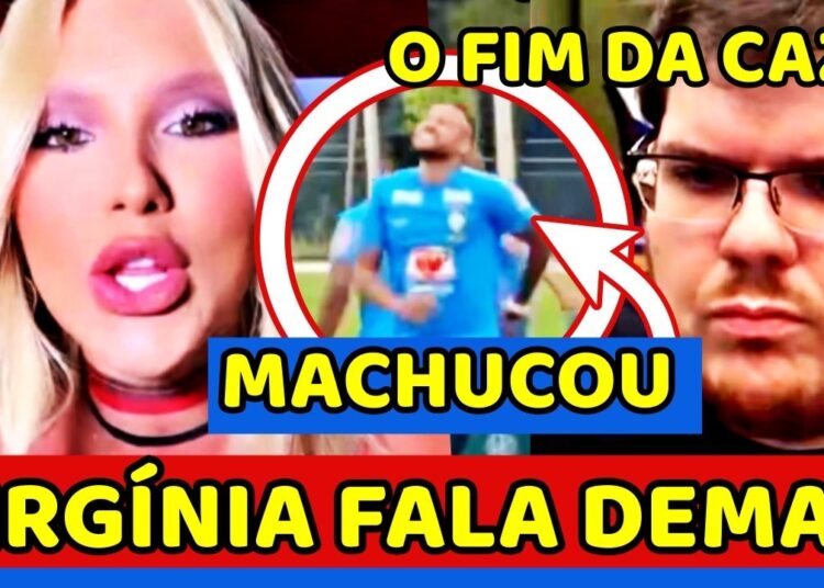 📛AGORA! Virgínia FALA DEMAIS e EXPÕE SEGREDO; Neymar SE MACHUCA; CAZÉ TV VAI ACABAR ?