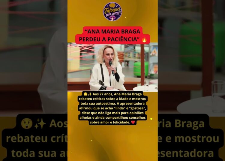 Ana Maria Braga Rebate Críticas Sobre a Idade e Sua Resposta Está Surpreendendo a Internet 🚨