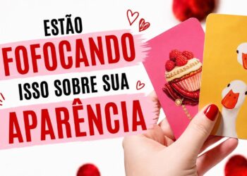 FOFOCAS SOBRE SUA APARENCIA TAROT